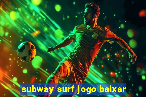 subway surf jogo baixar